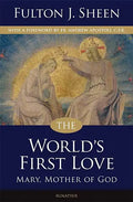 The World's First Love: Mary, Mother of God - Paperback